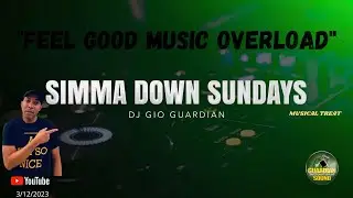 SIMMA DUNG - FEEL GOOD MUSIC OVERLOAD - DJ GIO - 3-12-23
