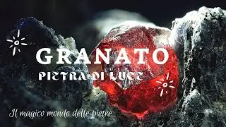 Granato  - La pietra di Luce