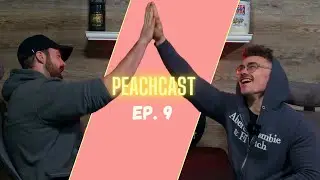 Peachcast EP 9