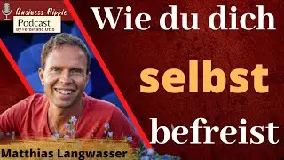 Wie du dich selbst befreist - Interview mit Matthias Langwasser