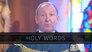 Holy Words | Homily: Monsignor Liam Bergin