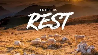 Enter His Rest