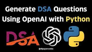 Generating Random DSA Questions Using Python | OpenAI Tutorial
