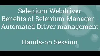 Selenium WebDriver|Selenium Manager Tool|Automated DriverManagement| Chrome|Firefox|Edge|Tutorial#13