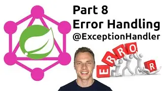Spring Boot GraphQL Tutorial #8 - Exception Handling with ExceptionHandler