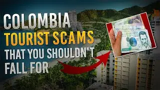 Colombia Tourist Scams & Traps & How to Avoid Them