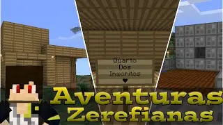Minecraft PE - Aventuras Zerefianas - Casa nova, Quarto dos inscritos e Farm semiautomática!  #2