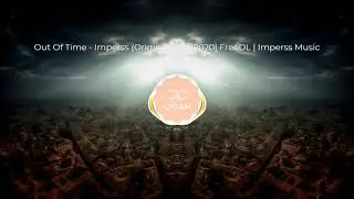 [FREE] Out Of Time - Imperss (Original Mix) [2020] FreeDL | 🎹 Imperss Music