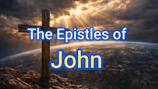 The Epistles of John 1 2 & 3