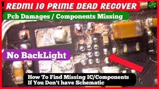 Redmi 10 prime No BackLigth How To Find Missing IC ComponentsIf You Don't have Schematic