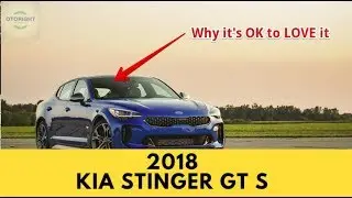 Why It's OK To Love The Kia Stinger GT S 2018