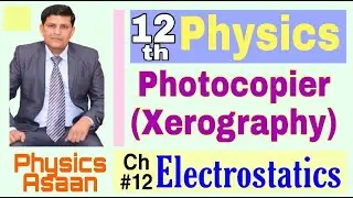 Photocopier/ Xerography/ Working of Photocopy Machine/Physics/FSc Part-2/Ch12 Electrostatics