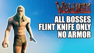 All Bosses w/ Flint Knife & No Armor - Valheim Challenge