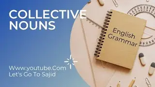 English grammar Collective Nouns | Let's Go To Sajid