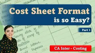 Cost Sheet Format | CA Inter Costing | May, 2022 (Part 1)