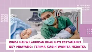Dinda Hauw Lahirkan Buah Hati Pertamanya, Rey Mbayang Terima Kasih Wanita Hebatku