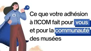 Comment impulser sa carrière et soutenir les musées I ICOM