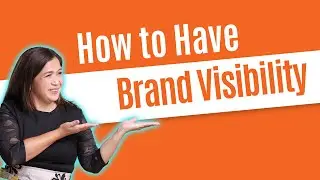 How to have a brand visibility Sa Business mo?