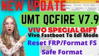 New Vivo Special Gift | Update UMT QcFire v7.9 | Umt Added Vivo Fsstboot To Edl Mode