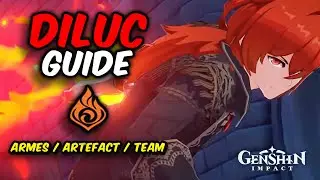GUIDE ULTIME DILUC, Artefacts Armes & Teams (Genshin Impact)