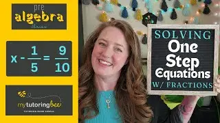Solving One Step Equations with Fractions