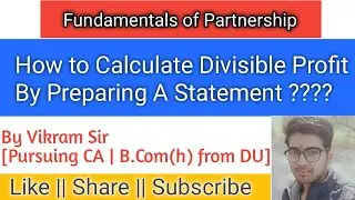 Class 12 | Calculation of Divisible Profit By Preparing A Statement | FOP | Commerce Edu19