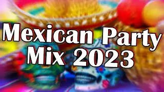 Mexican Party Mix 2023 | Fiesta Latina