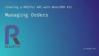 Managing Orders | Creating a RESTful API with ReactPHP
