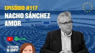 A cooperação transfronteiriça entre Portugal e Espanha, com Nacho Sánchez Amor