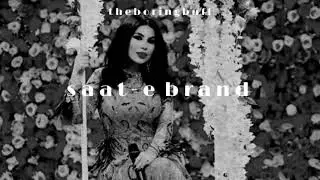 aryana sayeed - saat - e brand (slowed/reverb)