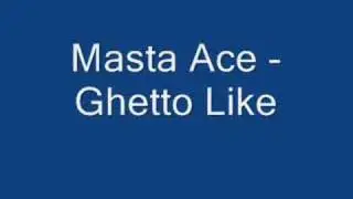 Masta ace - Ghetto like