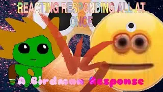 Reacting Responding All At Once (Response to Th3Birdman15’s EWW CinemaSins EEAAO)