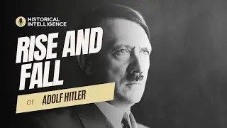 Adolf Hitler: The Rise and Fall of a Dictator