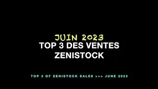 Juin 2023 - TOP 3 des ventes Zenistock