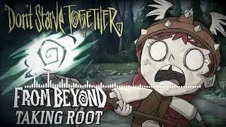 Don't Starve Together: From Beyond - Taking Root Menu Music (Trailer Music) [Extended]