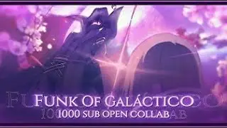 OPEN COLLAB ENTRY🔥@LancAEFX | Funk Of Galáctico |EDIT/AMV|#Lanc1kOC