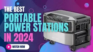 Best Portable Power Stations 2024 | Stay Charged on the Go