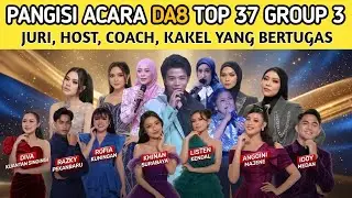 SAKSIKAN DA8 TOP 37 GROUP 3 MALAM INI | Juri, Host & Kakak Kelas yang Bertugas 