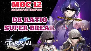 [HONKAI STAR RAIL] MOC 12 Dr Ratio Super Break Scalegorge Tidalflow