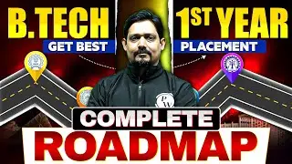 BTech 1st Year Complete Roadmap | Tips to Get Best Placement