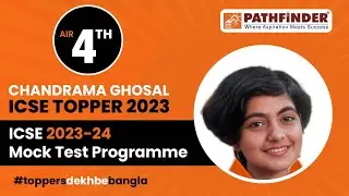 Chandrama Ghosal | ICSE 2023 Topper AIR 4th| Pathfinder ICSE Mock Test Programme