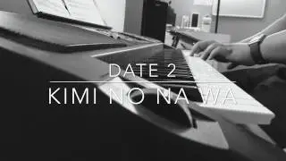 Date 2 ー 君の名は- Kimi no na wa - Your Name Piano Cover