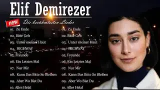 Beste Lieder von Elif || 2021 Neues Lied ♫ Playlist Beste Deutsche Popmusik 2021