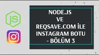 Node.js ve Reqsave ile Instagram Bot Yapımı - Bölüm 2 - Kullanıcıyı takip ettirme takipden çıkarma