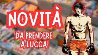 I MIGLIORI MANGA E FUMETTI IN ANTEPRIMA A LUCCA?