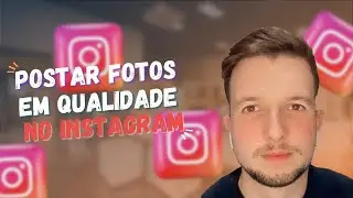Como postar fotos no Instagram em ALTA QUALIDADE no CELULAR