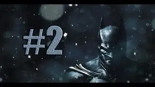 Batman Arkham Origins   серия 2