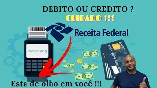 DEBITO OU CREDITO ?  CUIDADO A RECEITA ESTA DE OLHO EM VOCE !!! ASSISTA ATÉ O FINAL E ENTENDA.