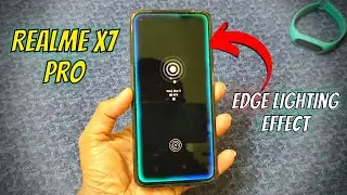 Realme X7 Pro Edge Lighting Effects | Realme X7 Pro Edge Lighting Not Working