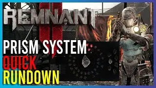 Remnant 2 - The Prism System Quick Rundown | Short Guide